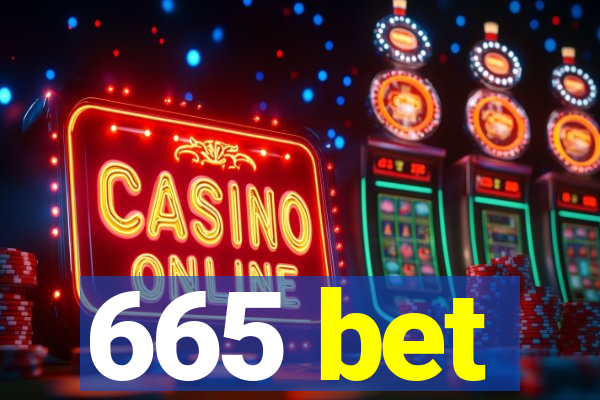 665 bet